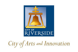 CITY OF RIVERSIDE CITY OF ARTS AND INNOVATION