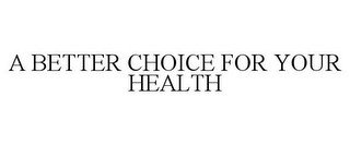 A BETTER CHOICE FOR YOUR HEALTH recognize phone