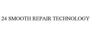 24 SMOOTH REPAIR TECHNOLOGY recognize phone