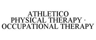 ATHLETICO PHYSICAL THERAPY · OCCUPATIONAL THERAPY