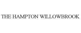 THE HAMPTON WILLOWBROOK