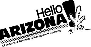 HELLO ARIZONA! A FULL SERVICE DESTINATION MANAGEMENT COMPANY