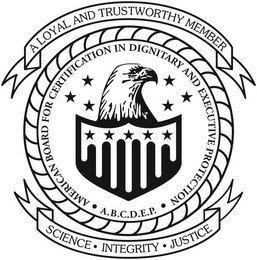· AMERICAN BOARD FOR CERTIFICATION IN DIGNITARY AND EXECUTIVE PROTECTION · A.B.C.D.E.P. A LOYAL AND TRUSTWORTHY MEMBER SCIENCE · INTEGRITY · JUSTICE