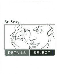 BE SEXY. DETAILS SELECT recognize phone
