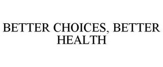 BETTER CHOICES, BETTER HEALTH recognize phone