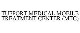 TUFPORT MEDICAL MOBILE TREATMENT CENTER (MTC)