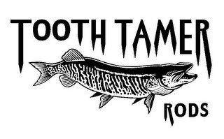 TOOTH TAMER RODS