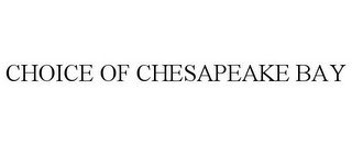CHOICE OF CHESAPEAKE BAY
