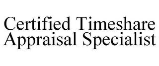 CERTIFIED TIMESHARE APPRAISAL SPECIALIST recognize phone