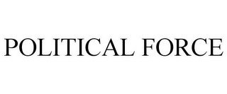 POLITICAL FORCE