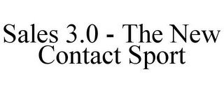 SALES 3.0 - THE NEW CONTACT SPORT