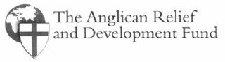 THE ANGLICAN RELIEF AND DEVELOPMENT FUND