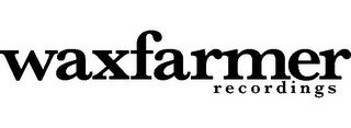 WAXFARMER RECORDINGS