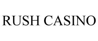 RUSH CASINO