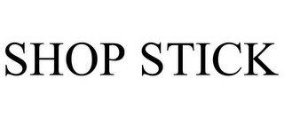 SHOP STICK