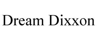 DREAM DIXXON