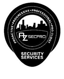 PROACTIVE PROGRESSIVE PROFESSIONAL PRO CLIENT AZ SECPRO SECURITY SERVICES