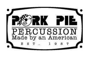 PORK PIE PERCUSSION MADE BY AN AMERICAN EST. 1987 recognize phone