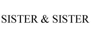 SISTER & SISTER