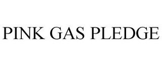 PINK GAS PLEDGE