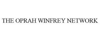 THE OPRAH WINFREY NETWORK