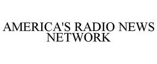 AMERICA'S RADIO NEWS NETWORK