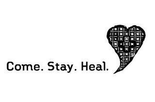 COME. STAY. HEAL.