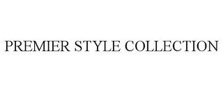 PREMIER STYLE COLLECTION