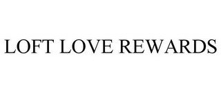 LOFT LOVE REWARDS