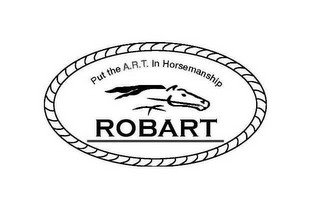 "PUT THE A.R.T. IN HORSEMANSHIP" AND "ROBART"