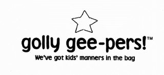 GOLLY GEEPERS! WE'VE GOT KIDS' MANNERS IN THE BAG