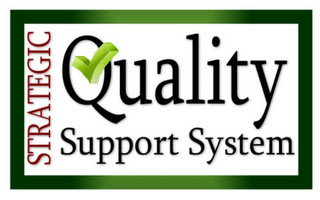 STRATEGIC QUALITY SUPPORT SYSTEM