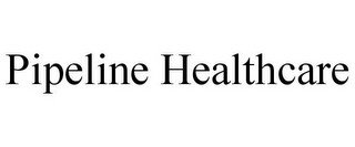 PIPELINE HEALTHCARE