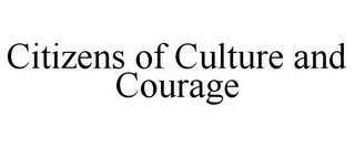 CITIZENS OF CULTURE AND COURAGE