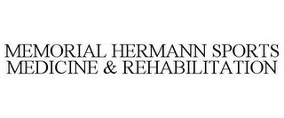 MEMORIAL HERMANN SPORTS MEDICINE & REHABILITATION