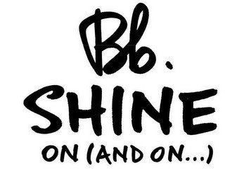 BB. SHINE ON (AND ON ...)