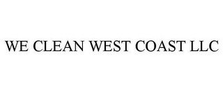 WE CLEAN WEST COAST LLC