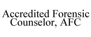 ACCREDITED FORENSIC COUNSELOR, AFC