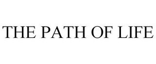 THE PATH OF LIFE
