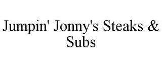 JUMPIN' JONNY'S STEAKS & SUBS