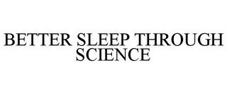 BETTER SLEEP THROUGH SCIENCE recognize phone