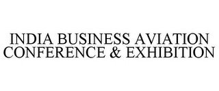 INDIA BUSINESS AVIATION CONFERENCE & EXHIBITION