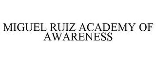 MIGUEL RUIZ ACADEMY OF AWARENESS