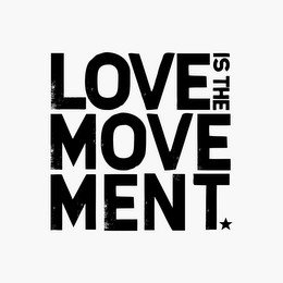 LOVE IS THE MOVEMENT