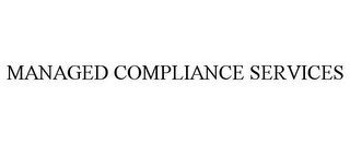 MANAGED COMPLIANCE SERVICES