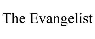 THE EVANGELIST