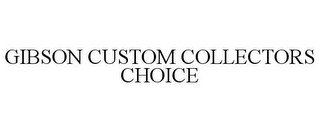 GIBSON CUSTOM COLLECTORS CHOICE recognize phone