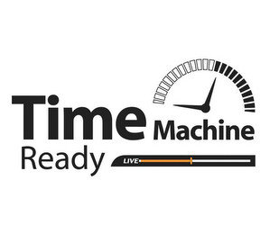 TIME MACHINE READY LIVE recognize phone