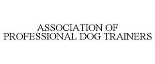 ASSOCIATION OF PROFESSIONAL DOG TRAINERS