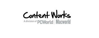 CONTENT WORKS A DIVISION OF PCWORLD/MACWORLD